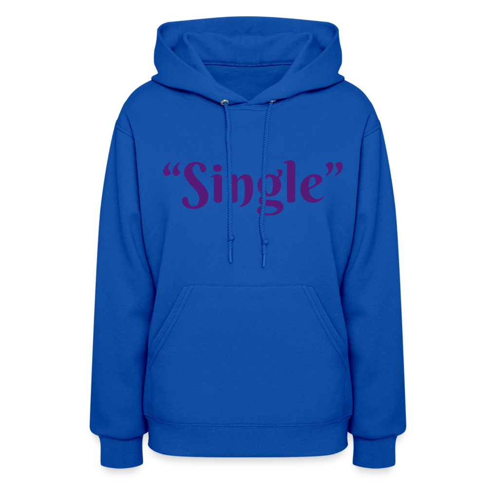 “Single” Women's Hoodie - royal blue