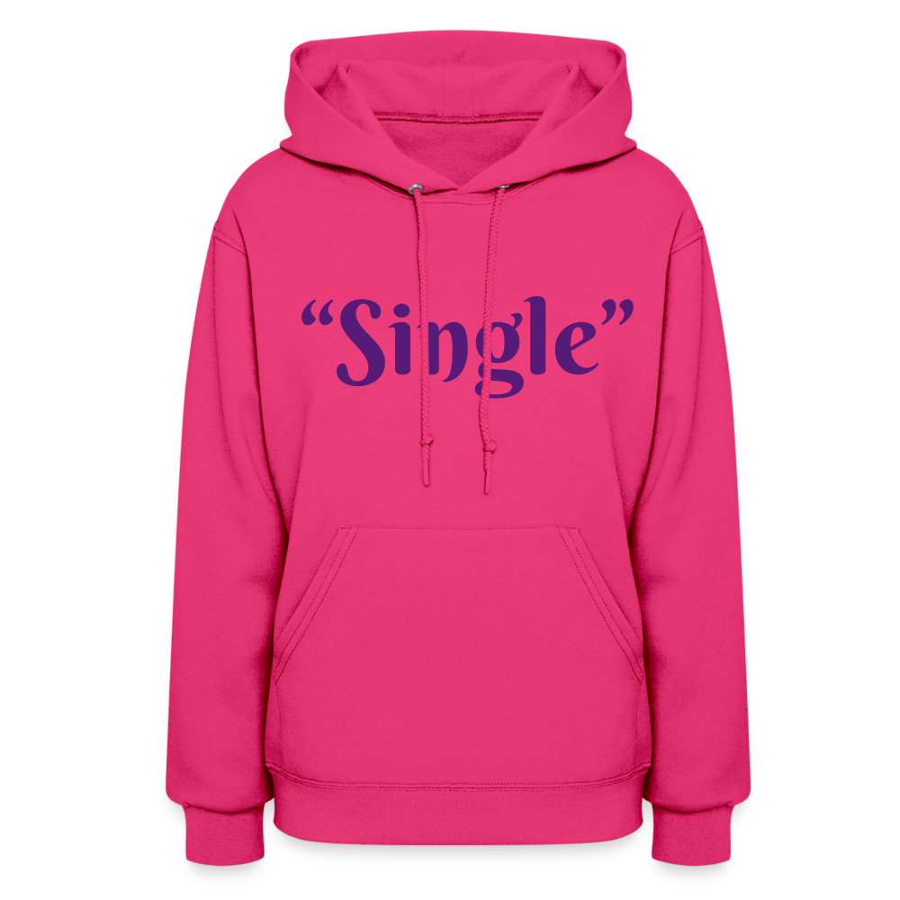 “Single” Women's Hoodie - fuchsia